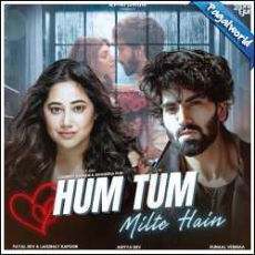 Hum Tum Milte Hai Mp3 Hum Tum Milte Hai Mp3